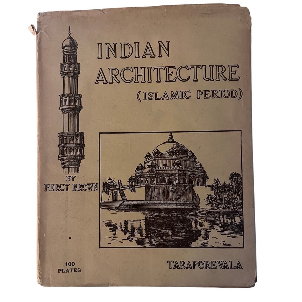 Indian Architecture Islamic Period Percy Brown 1942 Taraporevala 2nd Ed HC DJ